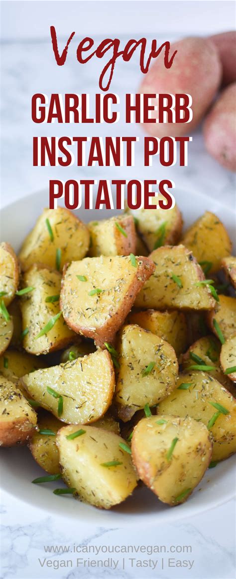 Garlic + Herb Instant Pot Potatoes | Recipe in 2020 | Recipes, Vegan ...