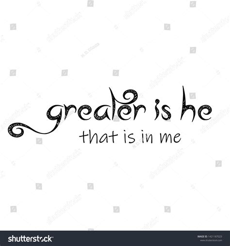 Jesus Quote Greater He That Me Stock Vector (Royalty Free) 1421187023 ...