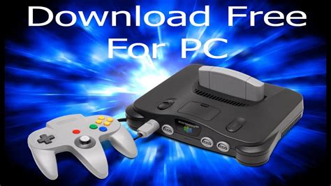 FREE DOWNLOAD NINTENDO 64 (N64) EMULATOR FOR PC - YouTube