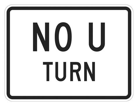 LYLE No U Turn Traffic Sign, Sign Legend No U Turn, MUTCD Code R3-4P, 18 in x 24 in - 449K74|T1 ...