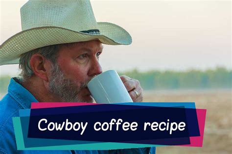 Cowboy Coffee Recipe - How to Make?