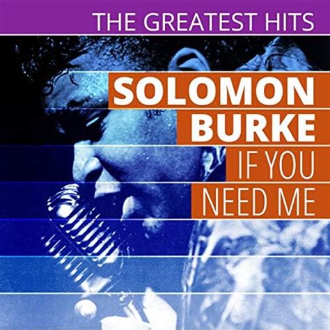 THE GREATEST HITS: Solomon Burke - If You Need Me : Solomon Burke: Amazon.fr: Téléchargement de ...