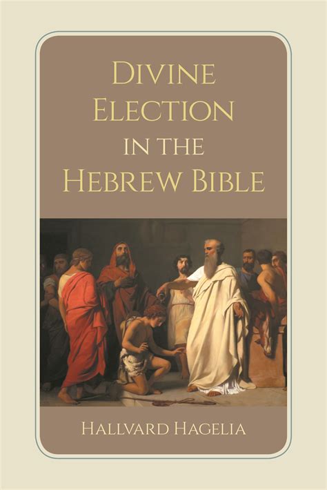 Divine Election in the Hebrew Bible - Sheffield Phoenix Press