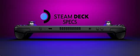 Steam Deck Specs - Hardware specs & explanation