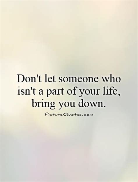 Dont Let People Bring You Down Quotes. QuotesGram