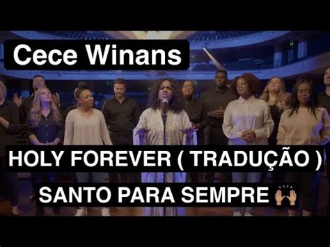 Cece Winans TRADUÇÃO HOLY FOREVER ( SANTO PARA SEMPRE ) 🙌🏽 - YouTube