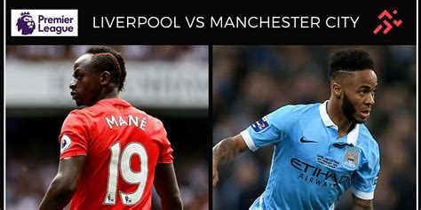 Match Preview and Predictions for Manchester City vs Liverpool - The ...