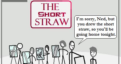 (x, why?): The Short Straw