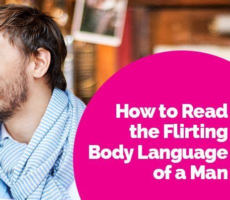 How to Read the Flirting Body Language of a Man | Flirting, Flirting ...