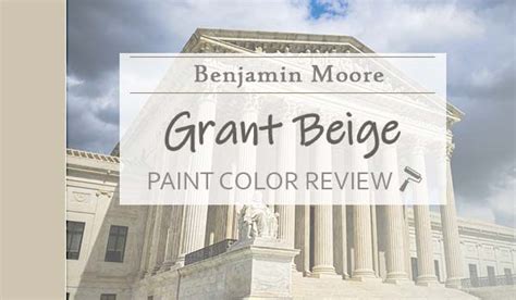 Benjamin Moore Grant Beige Review - THE Historic Beige - KnockOffDecor.com