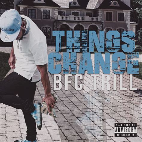 Things Change - song and lyrics by Da Real Trill | Spotify