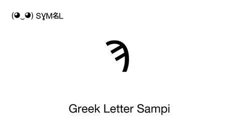 Ϡ - Greek Letter Sampi, Unicode Number: U+03E0 📖 Symbol Meaning Copy & 📋 Paste ( ‿ ) SYMBL