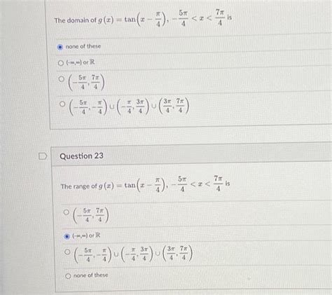 Solved The domain of g(x)=tan(x−4π),−45π | Chegg.com