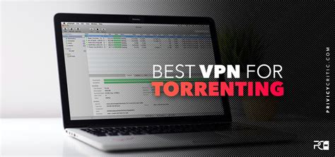 The Best VPN for Torrenting and P2P in 2024 | Privacycritic.com