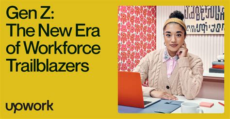 Gen Z: The New Era of Workforce Trailblazers | Upwork