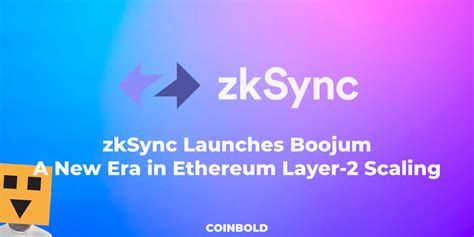 zkSync Launches Boojum: A New Era in Ethereum Layer-2 Scaling - Coinbold