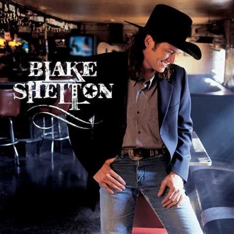 Blake Shelton – Blake Shelton Lyrics | Genius