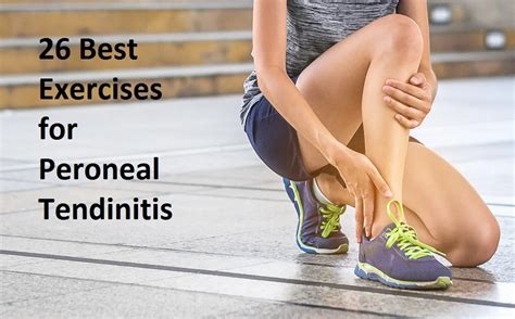 26 Best Exercises for Peroneal Tendinitis - Mobile Physio