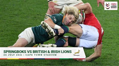 SPRINGBOKS VS BRITISH & IRISH LIONS 24 JULY 2021 | CAPE TOWN STADIUM ...