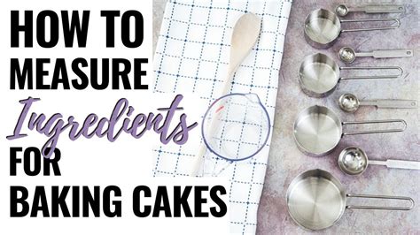 How to Properly Measure Ingredients for Baking Cakes - YouTube