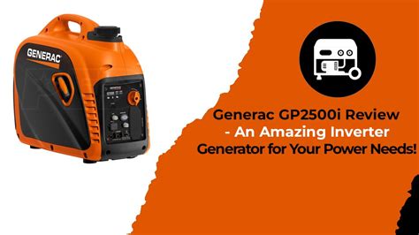 Generac GP2500i Review - An Amazing Inverter Generator For Your Power Needs!