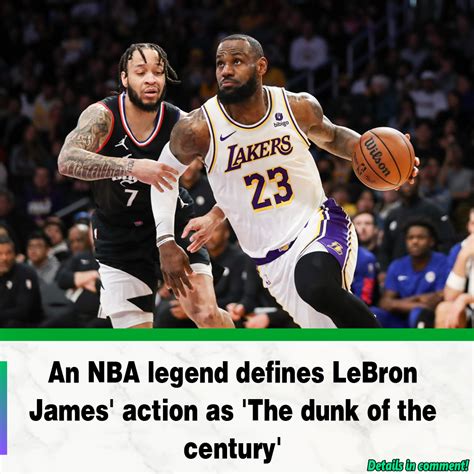 An NBA legend defines LeBron James' action as 'The dunk of the century' - News