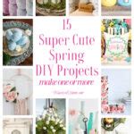 15 Super Cute Spring DIY Projects - Bluesky at Home