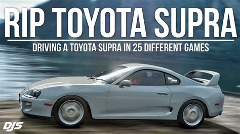 RIP TOYOTA SUPRA!!! Driving a Toyota Supra in 25 Different Racing Games ...