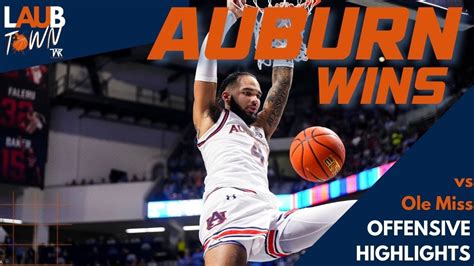 Auburn Men's Basketball Offensive Highlights vs Ole Miss - YouTube