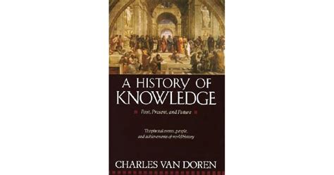 A History of Knowledge: Past, Present, and Future by Charles Van Doren