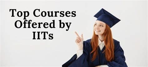 Top Courses Offered by IITs | Best Courses in IITs for Students