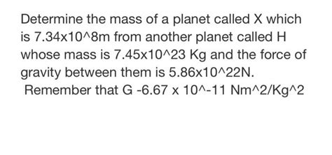 Solved Determine the mass of a planet called X which is | Chegg.com