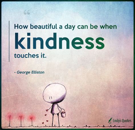 How beautiful a day can be when kindness touches it | Popular ...