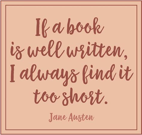 If a book is well written, I always find it too short. Reading quote ...