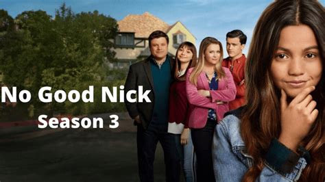 No Good Nick Season 3: Who Will Star in New Season? - Your News, Your Way