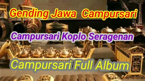 CAMPURSARI KOPLO SERAGENAN ||GENDING JAWA CAMPURSARI @gendingmw - YouTube