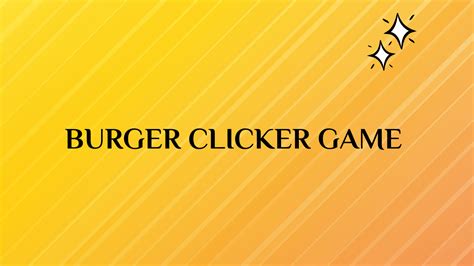 Burger Clicker Unblocked Games: A Fun Way to Enjoy Your Free Time ...