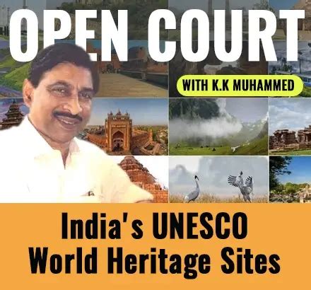 Open Court With KK Muhammed E7 | India’s UNESCO World Heritage Sites & Criteria To Be In UNESCO ...