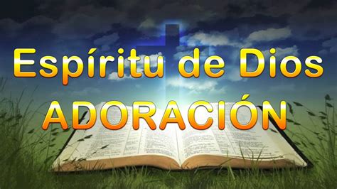 ESPIRITU DE DIOS LLENA MI VIDA - Cantos de Alabanza e Invocación al ...