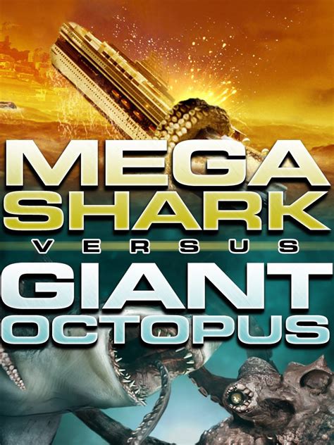 Mega Shark vs. Giant Octopus | Rotten Tomatoes