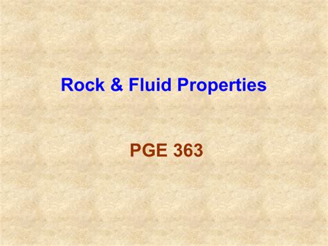 Rock and fluid properties