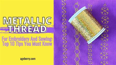 Metallic Thread For Embroidery And Sewing: Top 10 Tips You Must Know