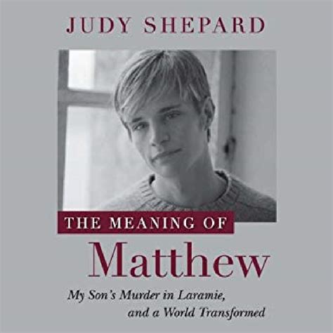 The Meaning of Matthew - Matthew Shepard Foundation