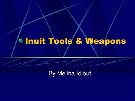 PPT - Inuit Tools & Weapons PowerPoint Presentation - ID:1193510