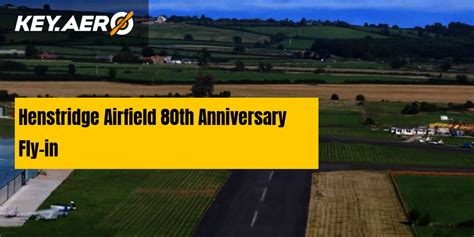 Henstridge Airfield 80th Anniversary Fly-in | Key Aero