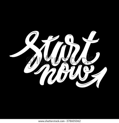 Start Now Inspirational Motivational Quotes Hand Stock Vector (Royalty ...