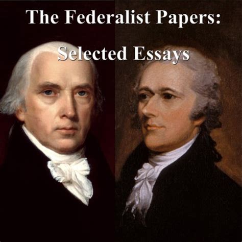 The Federalist Papers by Alexander Hamilton, James Madison, John Jay ...