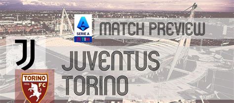 Juventus vs Torino: Serie A Preview, Lineups & Prediction