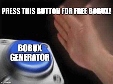 FREE BOBUX BUTTON - Imgflip