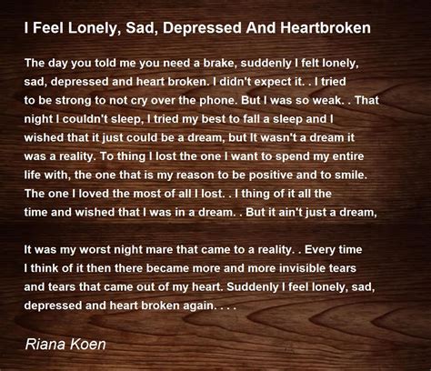 I Feel Lonely, Sad, Depressed And Heartbroken Poem by Riana Koen - Poem Hunter